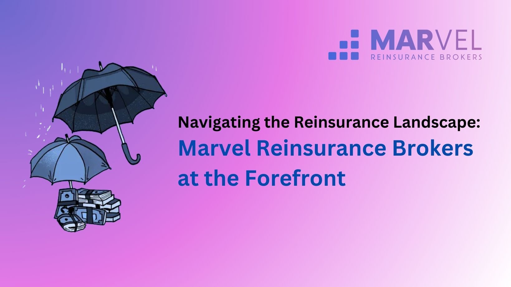Navigating the Reinsurance Landscape Marvel Reinsurance Brokers at the